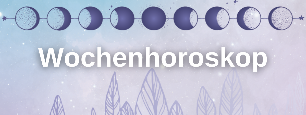 Wochenhoroskop